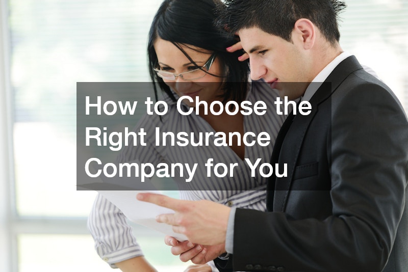 How to Choose the Right Insurance Company for You